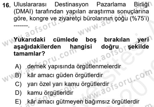 Kongre ve Etkinlik Yönetimi Dersi 2018 - 2019 Yılı (Vize) Ara Sınav Soruları 16. Soru