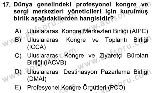 Kongre ve Etkinlik Yönetimi Dersi 2018 - 2019 Yılı (Vize) Ara Sınav Soruları 17. Soru