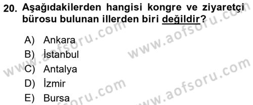 Kongre ve Etkinlik Yönetimi Dersi 2018 - 2019 Yılı (Vize) Ara Sınav Soruları 20. Soru