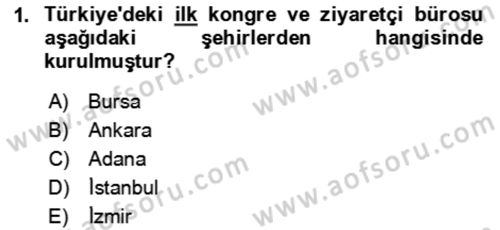 Kongre ve Etkinlik Yönetimi Dersi 2023 - 2024 Yılı (Final) Dönem Sonu Sınav Soruları 1. Soru