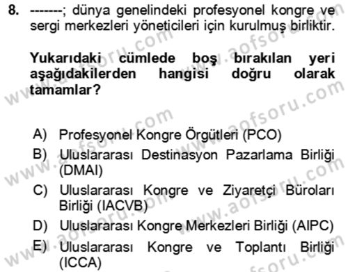 Kongre ve Etkinlik Yönetimi Dersi 2023 - 2024 Yılı Yaz Okulu Sınav Soruları 8. Soru