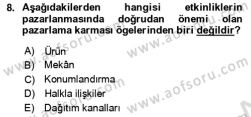 Kongre ve Etkinlik Yönetimi Dersi 2024 - 2025 Yılı (Vize) Ara Sınav Soruları 8. Soru