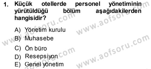 Otel İşletmelerinde Destek Hizmetleri Dersi 2013 - 2014 Yılı (Vize) Ara Sınav Soruları 1. Soru