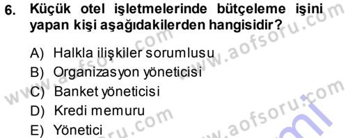 Otel İşletmelerinde Destek Hizmetleri Dersi 2013 - 2014 Yılı (Vize) Ara Sınav Soruları 6. Soru