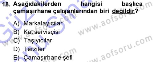 Otel İşletmelerinde Destek Hizmetleri Dersi 2013 - 2014 Yılı (Final) Dönem Sonu Sınav Soruları 18. Soru