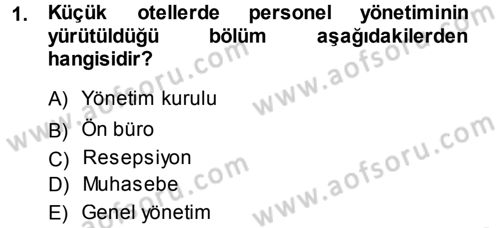 Otel İşletmelerinde Destek Hizmetleri Dersi 2014 - 2015 Yılı (Final) Dönem Sonu Sınavı 1. Soru