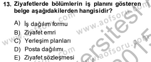 Otel İşletmelerinde Destek Hizmetleri Dersi 2014 - 2015 Yılı (Final) Dönem Sonu Sınavı 13. Soru
