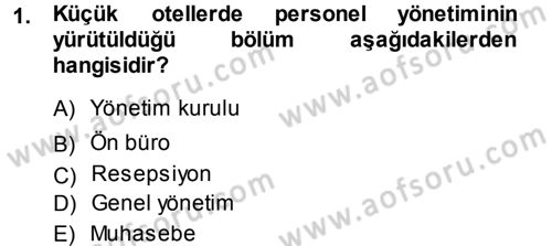 Otel İşletmelerinde Destek Hizmetleri Dersi 2014 - 2015 Yılı Tek Ders Sınav Soruları 1. Soru