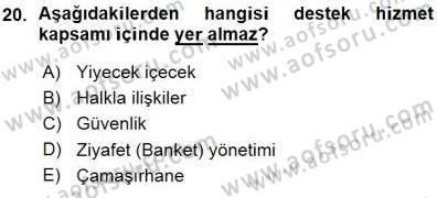 Otel İşletmelerinde Destek Hizmetleri Dersi 2015 - 2016 Yılı (Vize) Ara Sınav Soruları 20. Soru