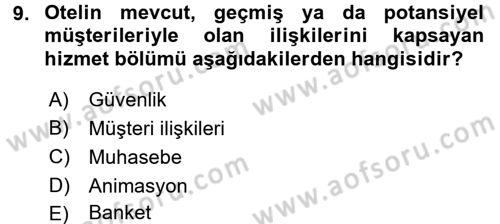 Otel İşletmelerinde Destek Hizmetleri Dersi 2017 - 2018 Yılı (Vize) Ara Sınav Soruları 9. Soru