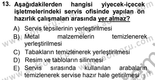Yiyecek-İçecek Hizmetleri Dersi 2012 - 2013 Yılı (Vize) Ara Sınav Soruları 13. Soru