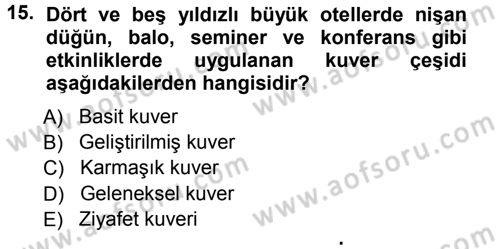 Yiyecek-İçecek Hizmetleri Dersi 2012 - 2013 Yılı (Vize) Ara Sınav Soruları 15. Soru