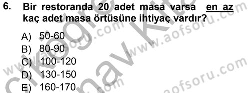 Yiyecek-İçecek Hizmetleri Dersi 2012 - 2013 Yılı (Vize) Ara Sınav Soruları 6. Soru
