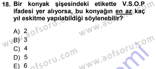 Yiyecek-İçecek Hizmetleri Dersi 2012 - 2013 Yılı (Final) Dönem Sonu Sınav Soruları 18. Soru
