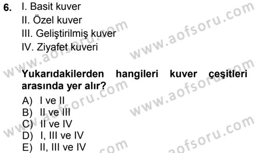 Yiyecek-İçecek Hizmetleri Dersi 2012 - 2013 Yılı (Final) Dönem Sonu Sınav Soruları 6. Soru