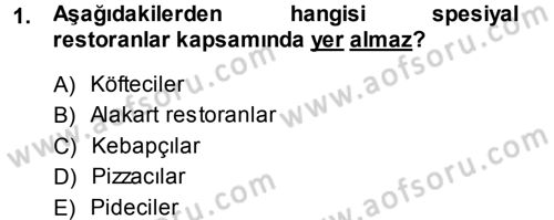 Yiyecek-İçecek Hizmetleri Dersi 2013 - 2014 Yılı (Vize) Ara Sınav Soruları 1. Soru