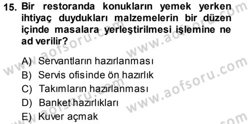 Yiyecek-İçecek Hizmetleri Dersi 2013 - 2014 Yılı (Vize) Ara Sınav Soruları 15. Soru