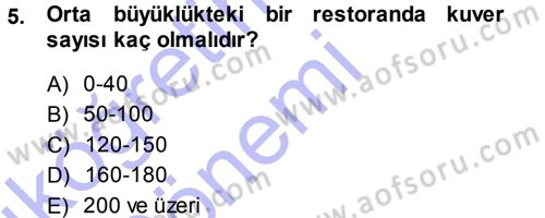 Yiyecek-İçecek Hizmetleri Dersi 2013 - 2014 Yılı (Vize) Ara Sınav Soruları 5. Soru