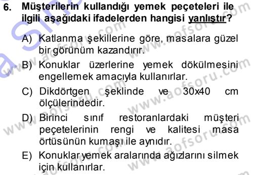 Yiyecek-İçecek Hizmetleri Dersi 2013 - 2014 Yılı (Vize) Ara Sınav Soruları 6. Soru