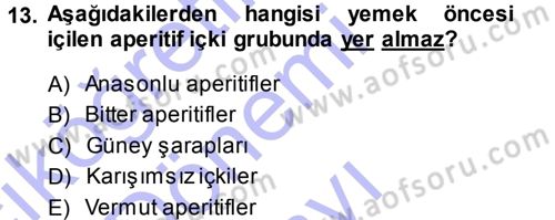 Yiyecek-İçecek Hizmetleri Dersi 2013 - 2014 Yılı (Final) Dönem Sonu Sınav Soruları 13. Soru