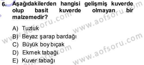 Yiyecek-İçecek Hizmetleri Dersi 2013 - 2014 Yılı (Final) Dönem Sonu Sınav Soruları 6. Soru