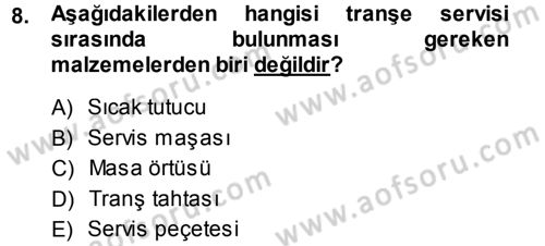 Yiyecek-İçecek Hizmetleri Dersi 2013 - 2014 Yılı (Final) Dönem Sonu Sınav Soruları 8. Soru