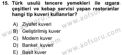 Yiyecek-İçecek Hizmetleri Dersi 2015 - 2016 Yılı (Vize) Ara Sınav Soruları 15. Soru