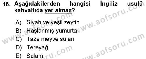 Yiyecek-İçecek Hizmetleri Dersi 2015 - 2016 Yılı (Vize) Ara Sınav Soruları 16. Soru