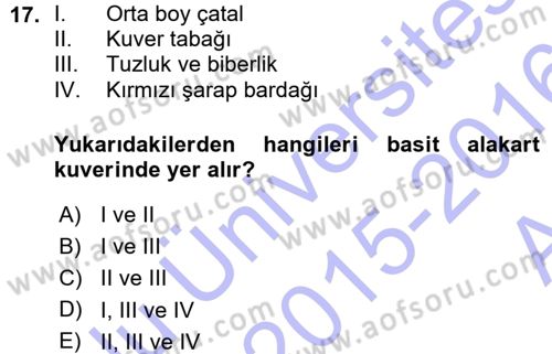 Yiyecek-İçecek Hizmetleri Dersi 2015 - 2016 Yılı (Vize) Ara Sınav Soruları 17. Soru