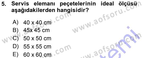 Yiyecek-İçecek Hizmetleri Dersi 2015 - 2016 Yılı (Vize) Ara Sınav Soruları 5. Soru