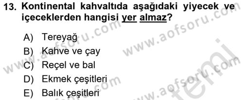 Yiyecek-İçecek Hizmetleri Dersi 2017 - 2018 Yılı (Vize) Ara Sınav Soruları 13. Soru