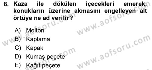 Yiyecek-İçecek Hizmetleri Dersi 2017 - 2018 Yılı (Vize) Ara Sınav Soruları 8. Soru