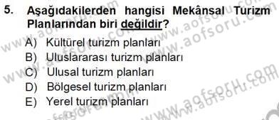 Turizm Coğrafyası Dersi 2012 - 2013 Yılı (Vize) Ara Sınav Soruları 5. Soru