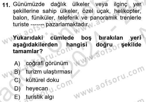 Turizm Coğrafyası Dersi 2024 - 2025 Yılı (Vize) Ara Sınav Soruları 11. Soru