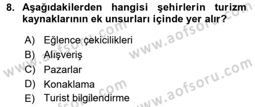 Turizm Coğrafyası Dersi 2024 - 2025 Yılı (Vize) Ara Sınav Soruları 8. Soru