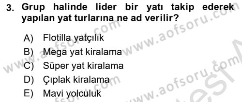 Deniz Turizmi İşletmeciliği Dersi 2023 - 2024 Yılı (Final) Dönem Sonu Sınav Soruları 3. Soru