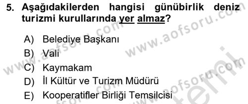 Deniz Turizmi İşletmeciliği Dersi 2024 - 2025 Yılı (Final) Dönem Sonu Sınav Soruları 5. Soru