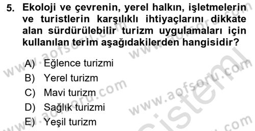 Sürdürülebilir Turizm Dersi 2021 - 2022 Yılı (Final) Dönem Sonu Sınav Soruları 5. Soru