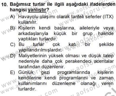 Tur Planlaması ve Yönetimi Dersi 2012 - 2013 Yılı (Vize) Ara Sınav Soruları 10. Soru