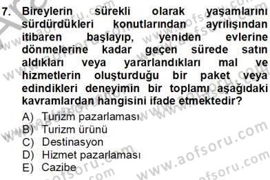 Tur Planlaması ve Yönetimi Dersi 2012 - 2013 Yılı (Vize) Ara Sınav Soruları 7. Soru
