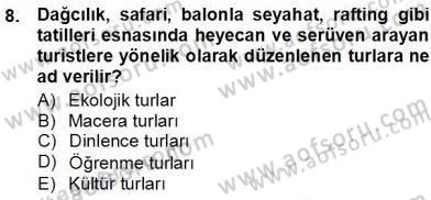 Tur Planlaması ve Yönetimi Dersi 2012 - 2013 Yılı (Vize) Ara Sınav Soruları 8. Soru