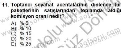 Tur Planlaması ve Yönetimi Dersi 2012 - 2013 Yılı (Final) Dönem Sonu Sınav Soruları 11. Soru