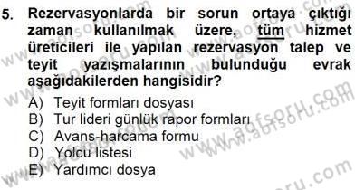 Tur Planlaması ve Yönetimi Dersi 2012 - 2013 Yılı (Final) Dönem Sonu Sınav Soruları 5. Soru