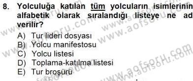 Tur Planlaması ve Yönetimi Dersi 2012 - 2013 Yılı (Final) Dönem Sonu Sınav Soruları 8. Soru