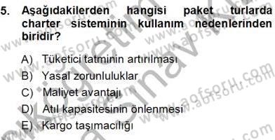 Tur Planlaması ve Yönetimi Dersi 2013 - 2014 Yılı (Vize) Ara Sınav Soruları 5. Soru