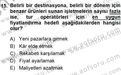 Tur Planlaması ve Yönetimi Dersi 2013 - 2014 Yılı (Final) Dönem Sonu Sınav Soruları 15. Soru
