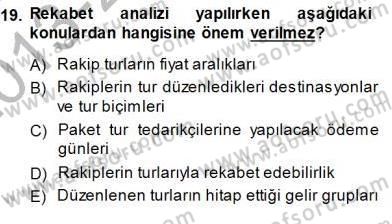 Tur Planlaması ve Yönetimi Dersi 2013 - 2014 Yılı (Final) Dönem Sonu Sınav Soruları 19. Soru