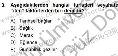 Tur Planlaması ve Yönetimi Dersi 2013 - 2014 Yılı (Final) Dönem Sonu Sınav Soruları 3. Soru