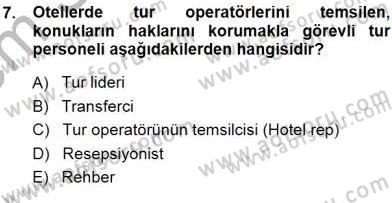 Tur Planlaması ve Yönetimi Dersi 2013 - 2014 Yılı (Final) Dönem Sonu Sınav Soruları 7. Soru