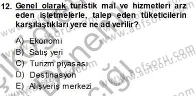 Tur Planlaması ve Yönetimi Dersi 2014 - 2015 Yılı (Vize) Ara Sınav Soruları 12. Soru